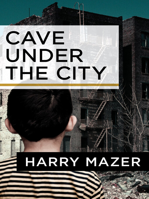 Title details for Cave Under the City by Harry Mazer - Available